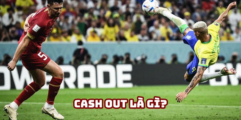 Cash out là bộ công cụ “hợp pháp” đặc biệt hữu ích dành cho người chơi