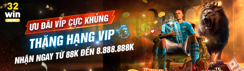 ƯU ĐÃI VIP CỰC KHỦNG THĂNG HẠNG VIP NHẬN NGAY TỪ 88K ĐẾN 8.888.888K