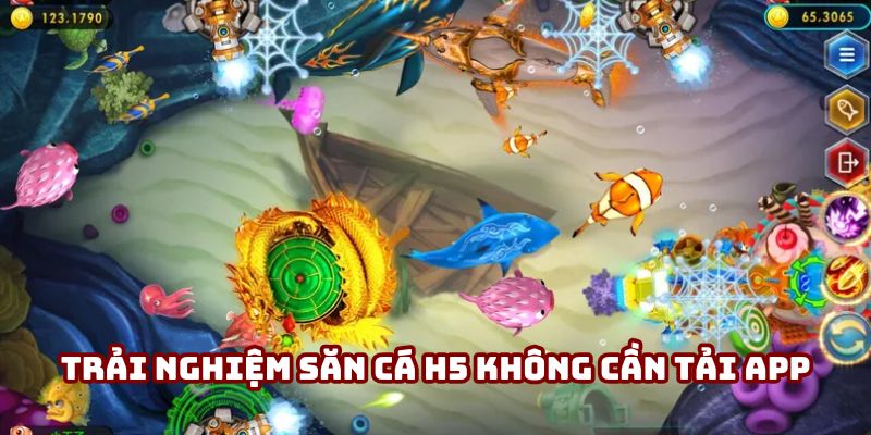 Trải nghiệm săn cá H5 không cần tải app