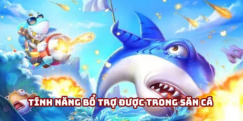 Tính năng bổ trợ được giới thiệu trong săn cá 32Win