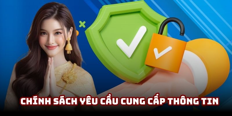 Chính sách bảo mật yêu cầu cung cấp thông tin