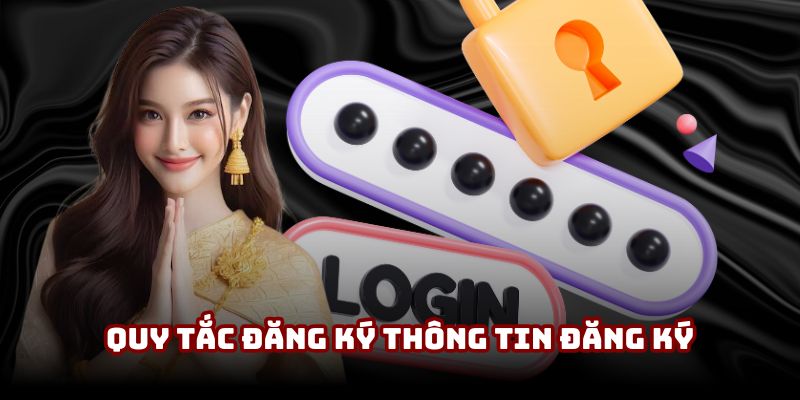 Quy tắc thông tin bạn cần nắm khi thực hiện đăng ký